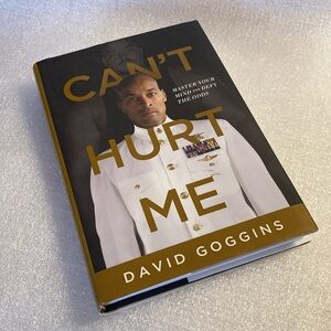 Can't Hurt Me: Master Your Mind and Defy the Odds - By David Goggins